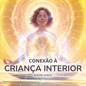 Conexão à Criança Interior